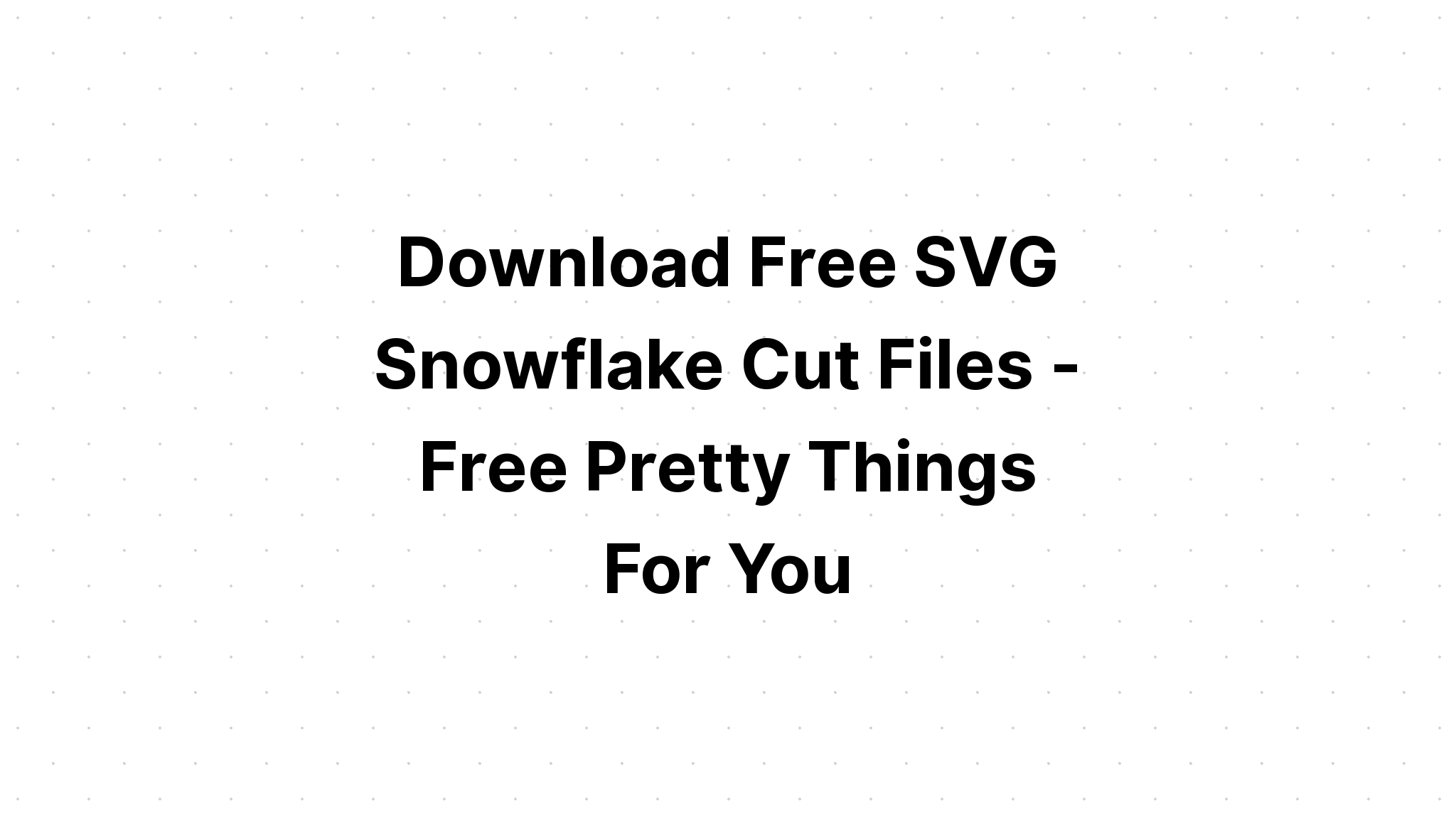 Download Svg Cutting Files Download - Free SVG Cut File